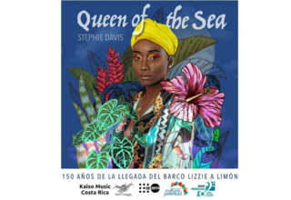 El disco Queen of the sea conmemora 150 años de la llegada de los primeros afroantillanos a Costa Rica