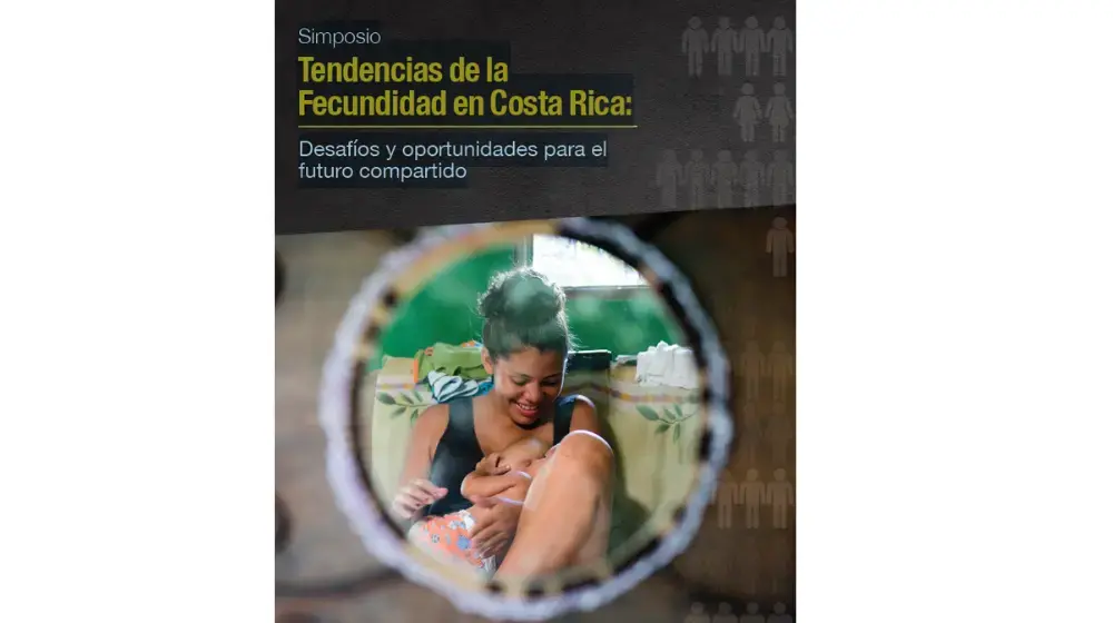 Simposio Tendencias de la Fecundidad en Costa Rica: Desafíos y oportunidades para el futuro compartido