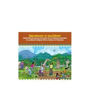 Rescatando el equilibrio: Apoyo didáctico para la prevención de las relaciones impropias con población indígena Bribri y Cabécar de Talamanca